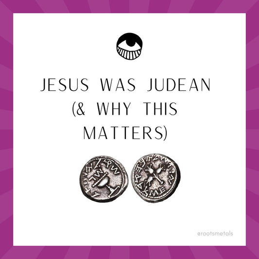 Jesus was Judean (& why this matters)