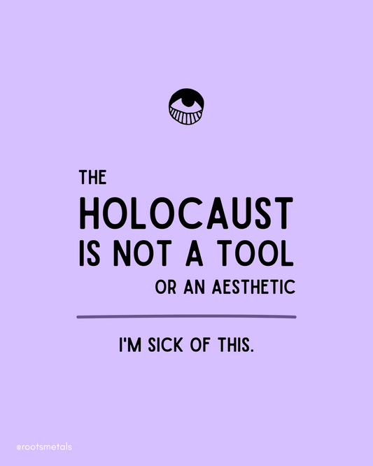 the Holocaust is not a tool or an aesthetic