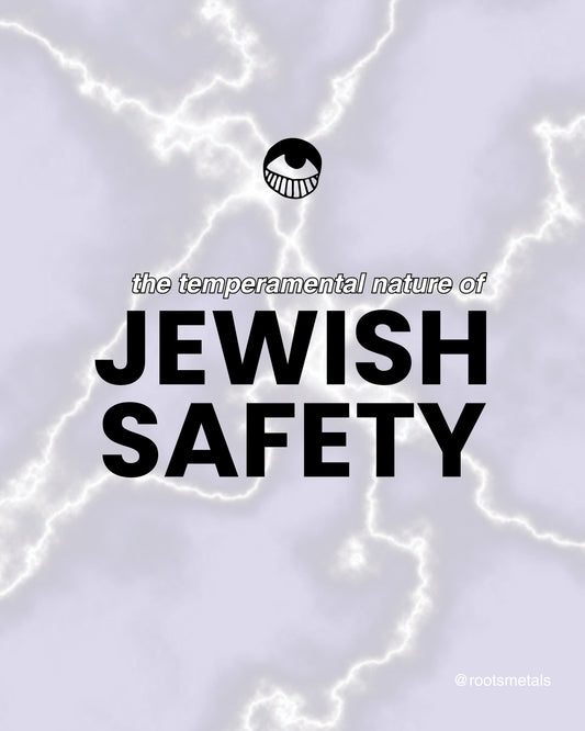 the temperamental nature of Jewish safety