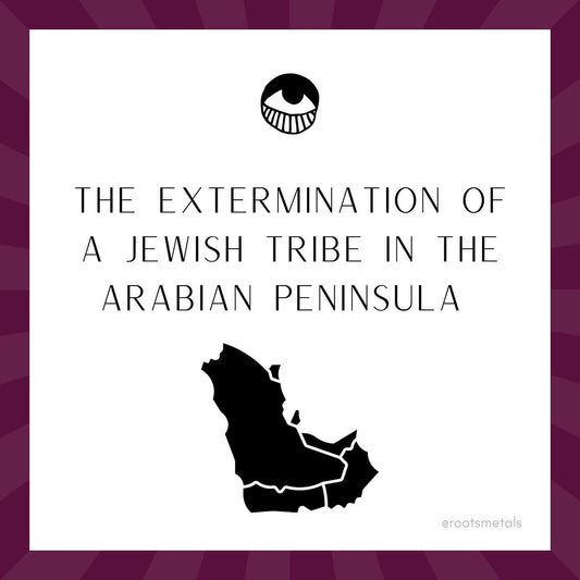 the extermination of a Jewish tribe in the Arabian Peninsula
