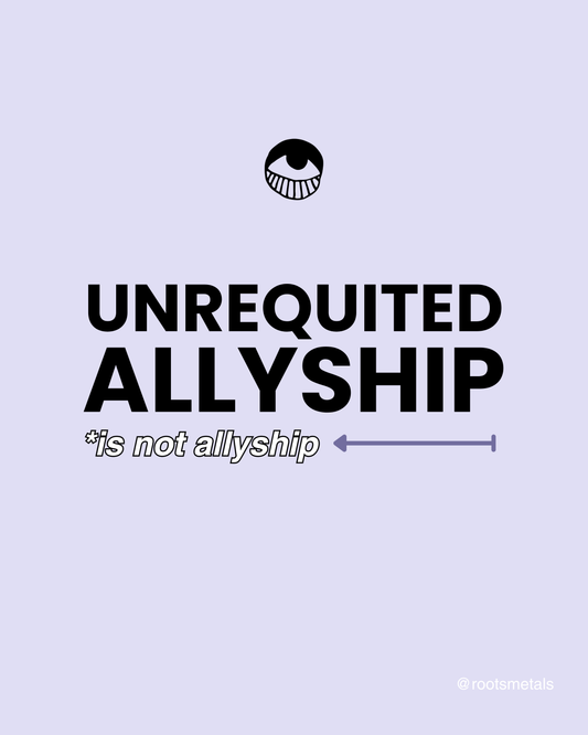 unrequited allyship *is not allyship