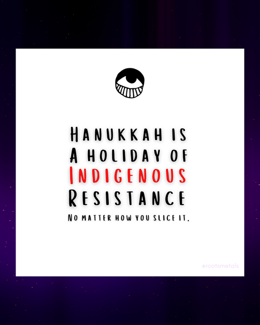 Hanukkah is a holiday of Indigenous resistance