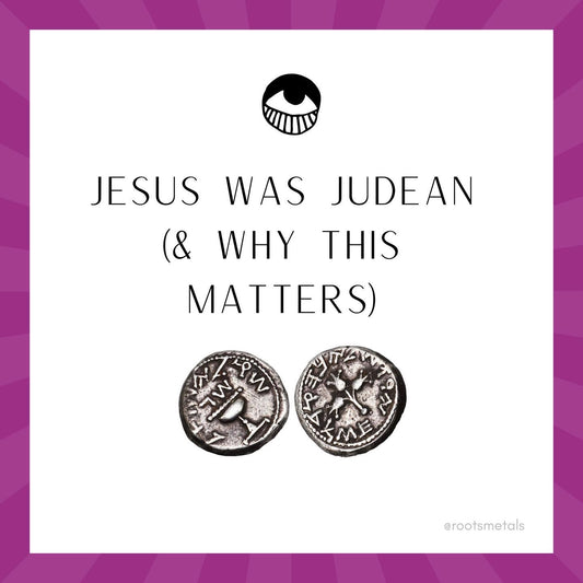 Jesus was Judean (& why this matters)