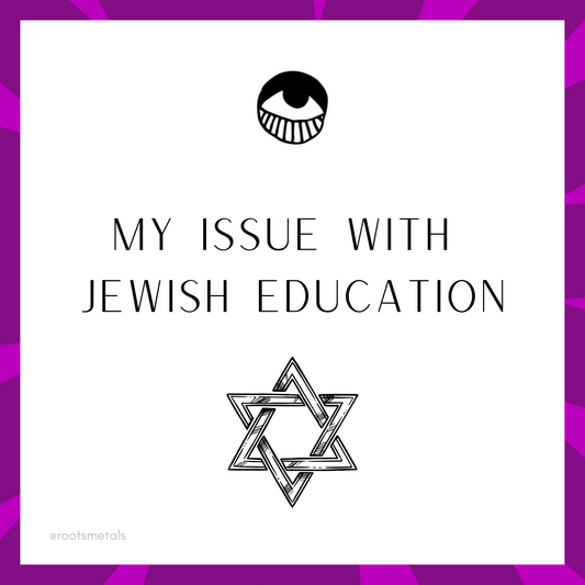my issue with Jewish education
