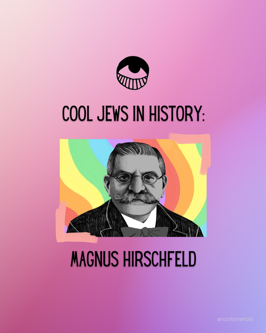 cool Jews in history: Magnus Hirschfeld