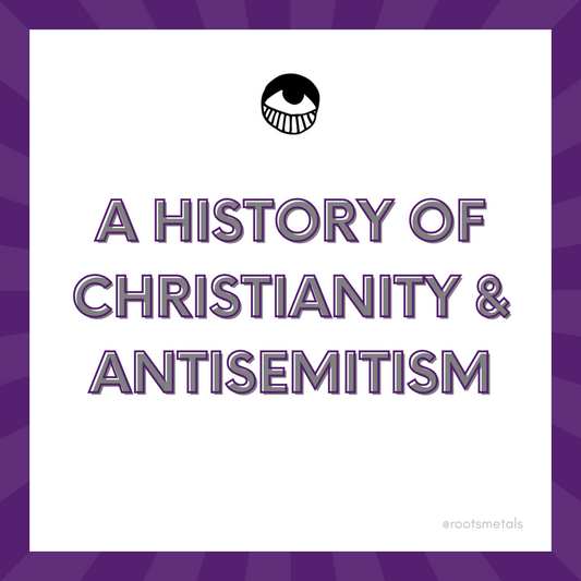 a history of Christianity & antisemitism