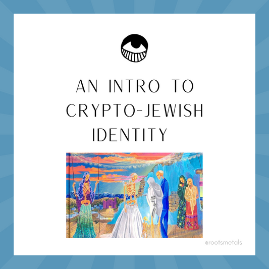 an intro to Crypto-Jewish identity