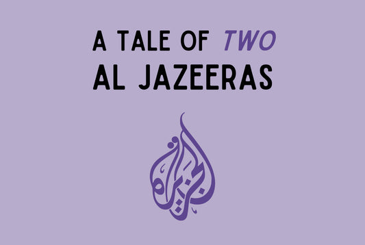 a tale of two Al Jazeeras