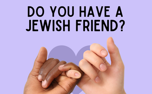 do you have a Jewish friend?