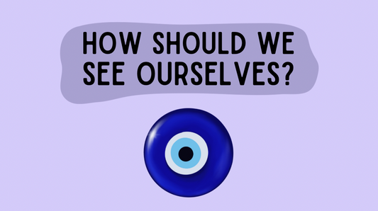 how should we see ourselves?