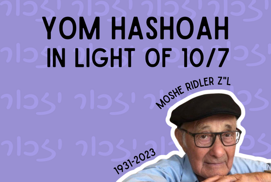 Yom HaShoah in light of 10/7